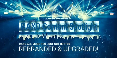 RAXO All-mode PRO just got better. Meet RAXO Content Spotlight!
