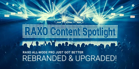 The Next Chapter for RAXO All-mode PRO: Meet RAXO Content Spotlight! RAXO All-mode PRO just got better. Meet RAXO Content Spotlight!
