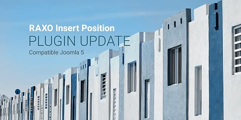 RELEASE: RAXO Insert Position v3.00 for J5 & J4 RAXO Insert Position compatible with Joomla 5